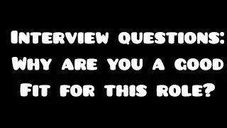Interview Questions: Why are you a good fit for this role?