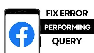 How to Fix The Error Performing Query on Facebook