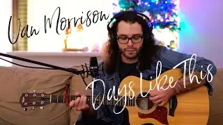 Days Like This (Van Morrison) Acoustic Cover