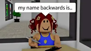 When you spell your name backwards (meme) ROBLOX