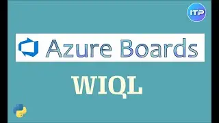 WIQL (Work Item Query Language) - Azure Boards | Azure DevOps Tutorial | An IT Professional