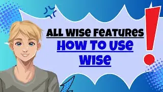 All Wise Features And How To Use Wise - TransferWise