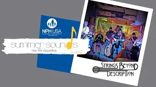 NPH USA Summer Sounds for Peque&ntilde;os | Featuring Strings Beyond Description