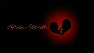 LWolve - Tell Me