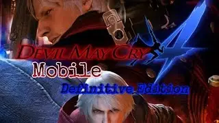 Devil May Cry 4 Mobile Definitive Edition RELEASE FOR GAMEHUB and Mediatek MALI GPU