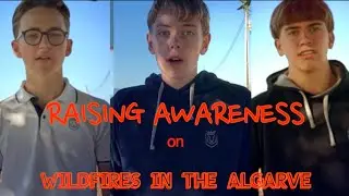 Global Perspective IGCSE CIA Group Project &ldquo;Raising awareness on wildfires in the Algarve&rdquo;