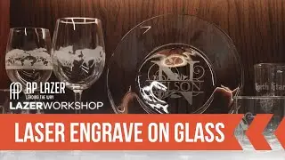 How to Laser Engrave Glass | The AP Lazer Workshop