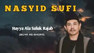 Nasyid Sufi, Hayya Ala Suluk Rajab | Buya As-Shofa