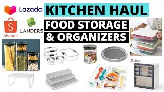 KITCHEN HAUL | Food Storage and Kitchen Organizers from Lazada, Shopee & Landers | Philippines