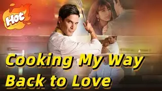 🆕Cooking My Way Back to Love【Wonderful Drama】#drama