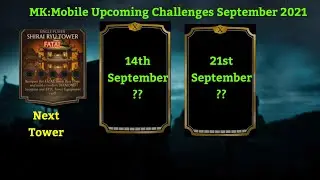 MK:Mobile  - Next Tower & Upcoming Challenges September2021 And It's Requirements