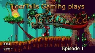TigerTails Gaming plays: Tanglewood - Episode 1