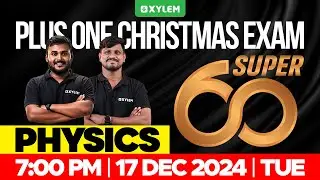 Plus One Christmas Exam Physics - Super 60 | Xylem Plus One