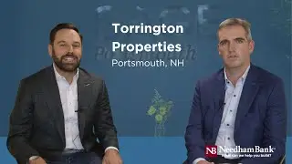 Torrington Properties: Building Growth Across New England | Needham Bank