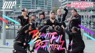 [KPOP IN PUBLIC] ONF (온앤오프) - BEAUTIFUL BEAUTIFUL // DANCE COVER BY K-NIGHTS