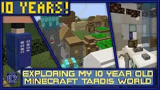 Revisiting my TEN YEAR OLD Minecraft TARDIS World