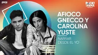 Fxck! La Fama T2x05 | Entrevista con Afioco Gnecco y Carolina Yuste | Narrar desde el Yo