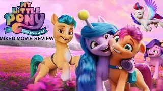 MY LITTLE PONY: A NEW GENERATION WAS NOT THAT BAD (MIXED MOVIE REVIEW)