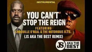 [Instrumental] You Can't Stop The Reign (JS aka The Best Remix) | Shaq & The Notorious B.I.G.