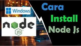 Cara Instal Node Js di Windows