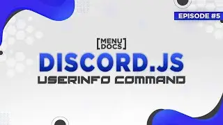 Учебное пособие по боту Discord.js v12 &mdash; команда Userinfo (эпизод № 5) | МенюДокументы