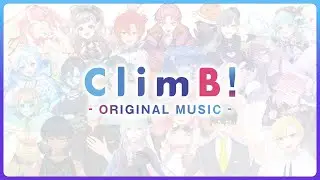【オリジナル曲】ClimB! 【ClimB Production】