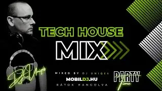 Dj Uniqes - Mobildj.hu  ✨Tech House Mix✨
