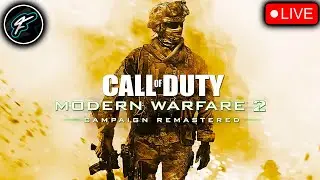 🔴LIVE - MODERN WARFARE 2 REMASTERED | MW2 CAMPAIGN in 2026