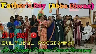 Father's Day || Abba Diwas - 27-07-2025 || Cultural Programmes || St Joseph's Catholic Church