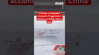 Water cannons & ramming boat - Chinese coastguard accused of aggressive action
