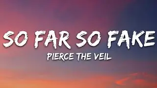 Pierce The Veil - So Far So Fake (Lyrics)