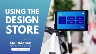 Using the Design Store with QMX   QuiltMotion X Foundations for Domestic Machines for Beginners