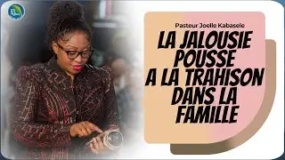 Pasteur Joëlle kabasele   la jalousie pousse a la trahison dans la famille