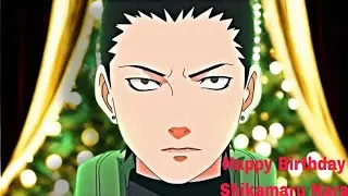 Happy Birthday Shikamaru Nara 🎂[8th hokage birthday] #naruto #anime #amv #video