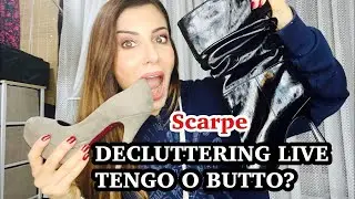 LIVE DECLUTTERING SCARPE: tengo o butto?