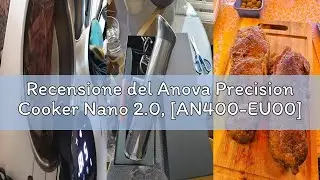 Recensione del Anova Precision Cooker Nano 2.0, [AN400-EU00], WiFi, 100 Watt, Spina di tipo C per ut
