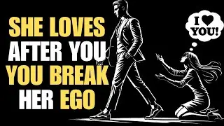 She Only Truly Loves You After You Break Her Ego (Cruel But True) | Stoicism