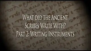 2-What Did the Ancient Scribes Write With? Writing Instruments (Part 2)