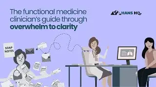 How Functional Medicine Clinicians Can Save Hours Every Day