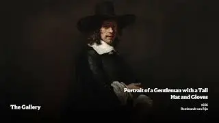 The Gallery - Portrait of a Gentleman with a Tall Hat and Gloves / 1656 / Rembrandt van Rijn
