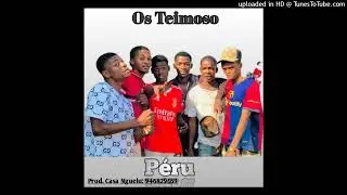 OS TEIMOSO X PERU X  PROD: CASA NGUEL&Uacute; 946829659/ 945986295