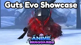 Guts Evo Showcase | Anime Vanguards