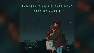(FREE FOR PROFIT USE) Arijit Singh x Badshah Type Beat  | Prod By Aashif |