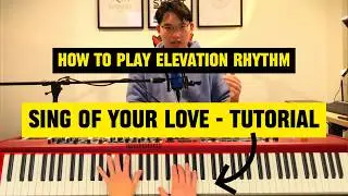 Sing Of Your Love | Piano (PLAYTHROUGH/TUTORIAL) 🎹 | Elevation RHYTHM