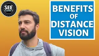 Benefits Of Distance Vision | SEE CLEARLY