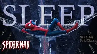 Fall Asleep with The Amazing Spider-Man | Sleep Story & Soft Night Ambience
