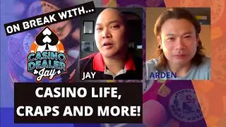 CASINO DEALER - ON BREAK with Arden Tse! GETTING INTO THE CASINO INDUSTRY & STARTING A NEW DICE CREW