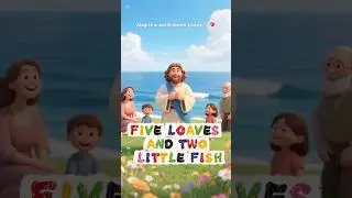 FIVE LOAVES AND TWO LITTLE FISH