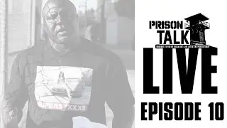 Prison Talk Live Stream E10