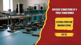 EXP3: Different Connections of 3-phase Transformer